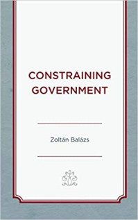 Új kötet: Balázs Zoltán - Constraining Government