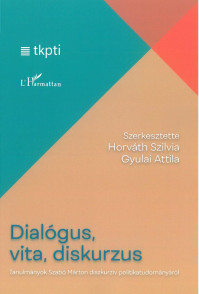 Könyvbemutató: Horváth Szilvia - Gyulai Attila (szerk.) Dialógus, vita, diskurzus